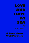 If the LOVE AND HATE AT SEA Cover Image does not appear here, it is probably because you are using the 
MS Internet Explorer, which does not work as well as do other internet servers (like Mozilla Firefox, for example). 
So, to see excerpts and details of LOVE AND HATE AT SEA (and see the cover too) CLICK HERE.